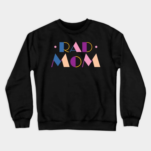 Rad Mom Radical Cool Mom Crewneck Sweatshirt by Sofiia Golovina